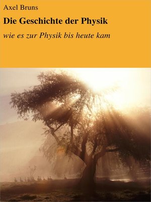 cover image of Die Geschichte der Physik
